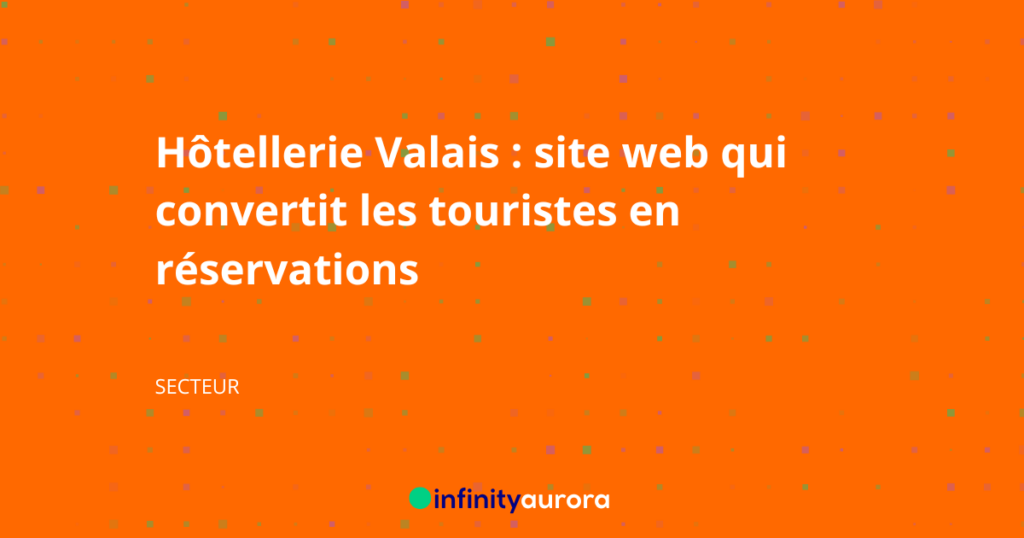 hotellerie-valais-site-web-conversion-reservations